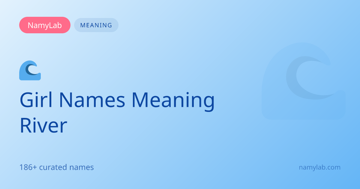 186+ Girl Names Meaning River | NamyLab
