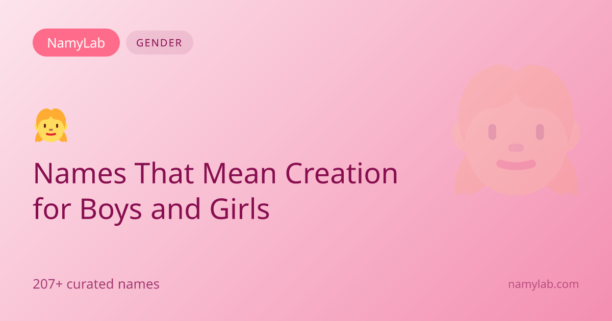207+ Names That Mean Creation for Boys and Girls | NamyLab