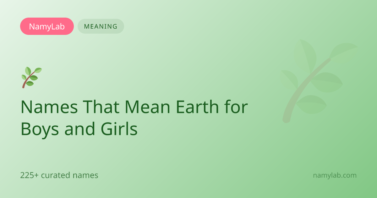 225+ Names That Mean Earth for Boys and Girls | NamyLab