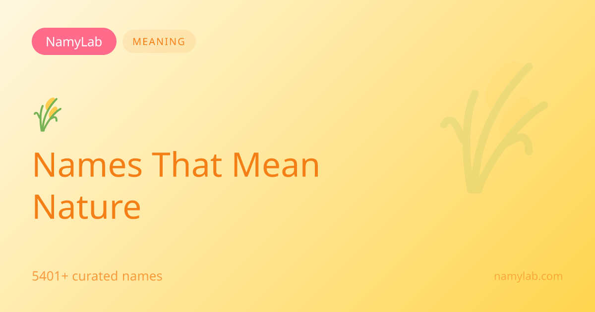 5401+ Names That Mean Nature | NamyLab