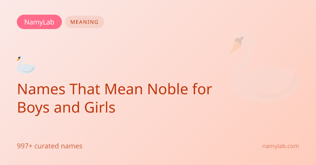 997+ Names That Mean Noble for Boys and Girls | NamyLab