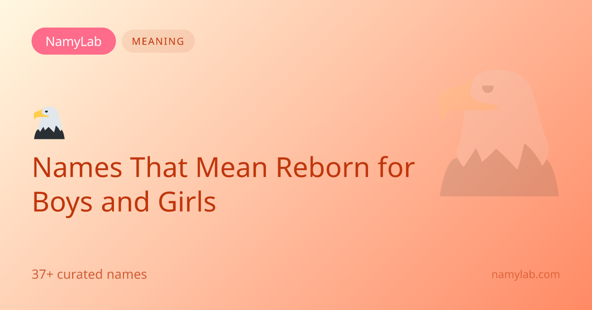 37+ Names That Mean Reborn for Boys and Girls | NamyLab